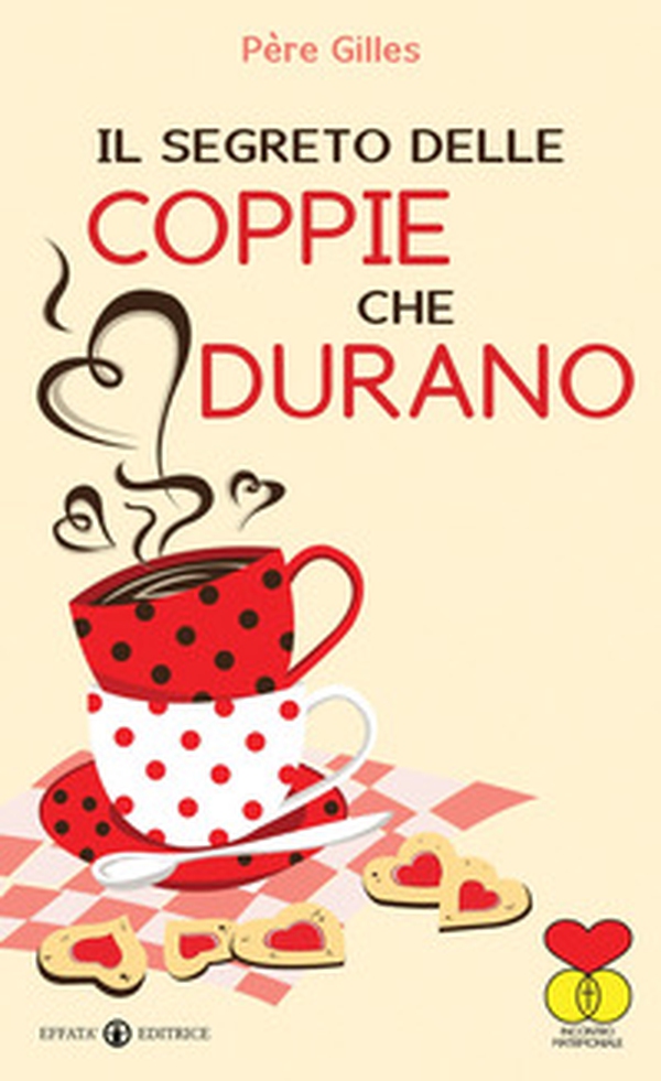 Il segreto delle coppie che durano - Librerie.coop Il segreto delle coppie che durano - Librerie.coop