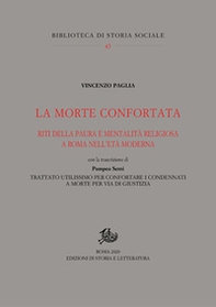 La morte confortata. Riti della paura e mentalità religiosa a Roma nell'età moderna - Librerie.coop