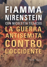 La guerra antisemita contro l'Occidente - Librerie.coop