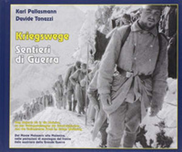 Kriegswege-Sentieri di Guerra. Dal monte Malvueric alla Mozenica, nelle postazioni di montagna del fronte italo austriaco della grande guerra - Librerie.coop Kriegswege-Sentieri di Guerra. Dal monte Malvueric alla Mozenica, nelle postazioni di montagna del fronte italo austriaco della grande guerra - Librerie.coop