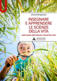 Insegnare e apprendere le scienze della vita nella scuola dell'infanzia e del primo ciclo - Librerie.coop Insegnare e apprendere le scienze della vita nella scuola dell'infanzia e del primo ciclo - Librerie.coop
