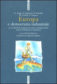Europa e democrazia industriale. Il coinvolgimento dei lavoratori nell'impresa europea - Librerie.coop