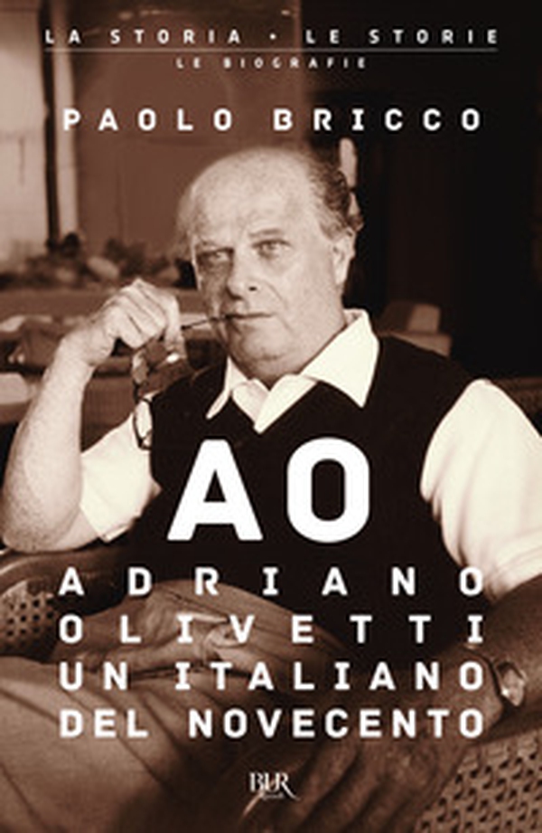Adriano Olivetti, un italiano del Novecento - Librerie.coop Adriano Olivetti, un italiano del Novecento - Librerie.coop