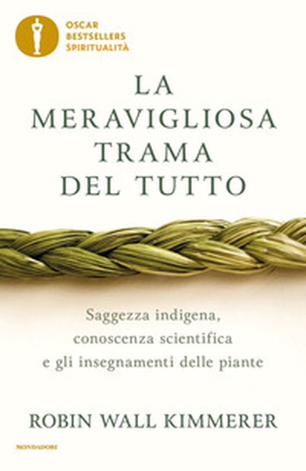 La meravigliosa trama del tutto. Saggezza indigena, conoscenza scientifica e gli insegnamenti delle piante - Librerie.coop La meravigliosa trama del tutto. Saggezza indigena, conoscenza scientifica e gli insegnamenti delle piante - Librerie.coop