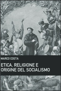 Etica, religione e origine del socialismo - Librerie.coop