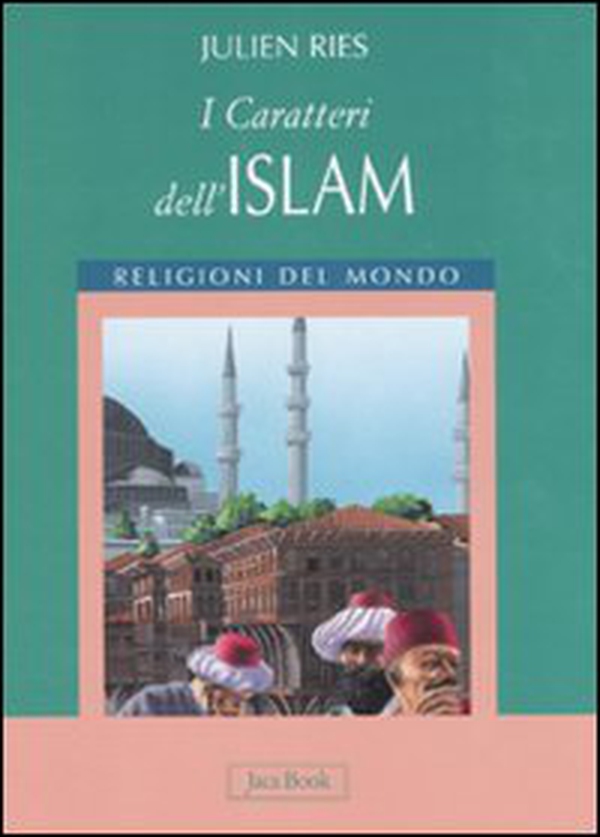 I caratteri dell'islam - Librerie.coop I caratteri dell'islam - Librerie.coop
