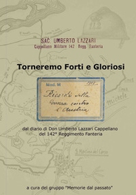 Torneremo forti e gloriosi. dal diario di Don Umberto Lazzari Cappellano del 142° reggimento fanteria - Librerie.coop Torneremo forti e gloriosi. dal diario di Don Umberto Lazzari Cappellano del 142° reggimento fanteria - Librerie.coop