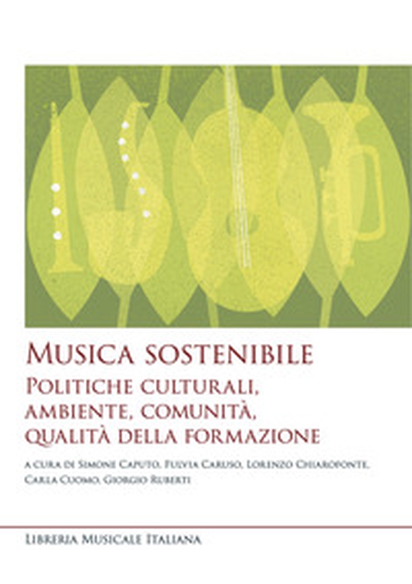 Musica sostenibile. Politiche culturali, ambiente, comunità, qualità della formazione - Librerie.coop