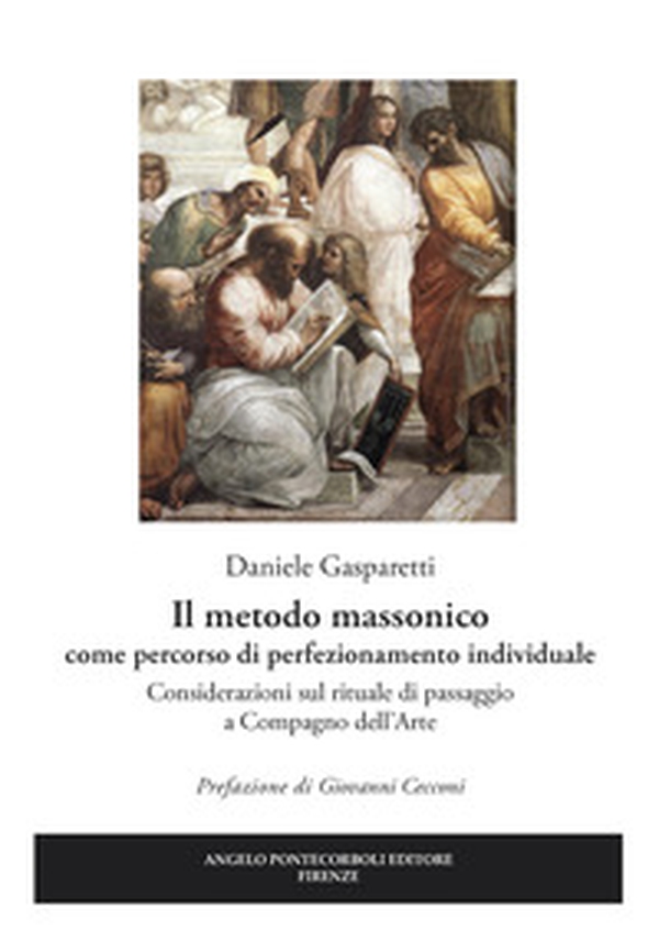 Il metodo massonico come percorso di perfezionamento individuale. Considerazioni sul rituale di passaggio a compagno dell'arte - Librerie.coop Il metodo massonico come percorso di perfezionamento individuale. Considerazioni sul rituale di passaggio a compagno dell'arte - Librerie.coop