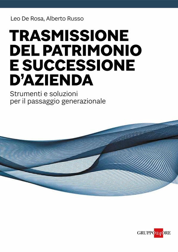 Trasmissione del patrimonio e successione d'azienda - Librerie.coop Trasmissione del patrimonio e successione d'azienda - Librerie.coop