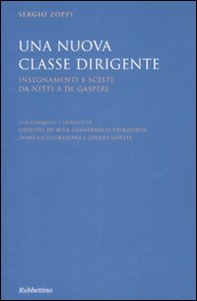 Una nuova classe dirigente. Insegnamenti e scelte da Nitti a De Gasperi - Librerie.coop Una nuova classe dirigente. Insegnamenti e scelte da Nitti a De Gasperi - Librerie.coop