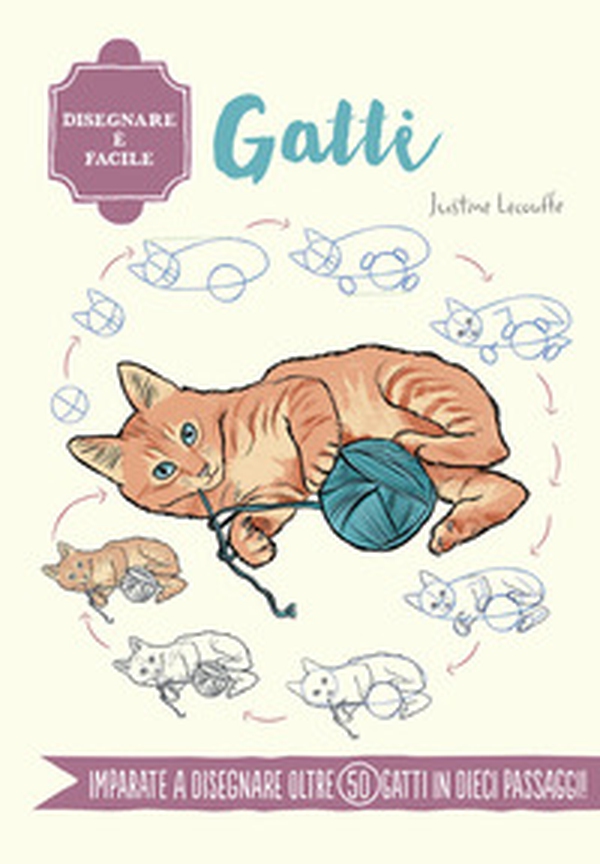 Gatti. Disegnare è facile - Librerie.coop Gatti. Disegnare è facile - Librerie.coop
