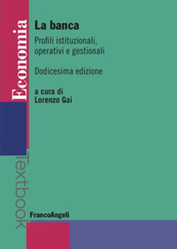 La banca. Profili istituzionali, operativi e gestionali - Librerie.coop La banca. Profili istituzionali, operativi e gestionali - Librerie.coop