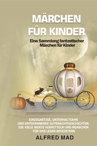 Märchen für Kinder. Eine Sammlung fantastischer Märchen für Kinder - Librerie.coop