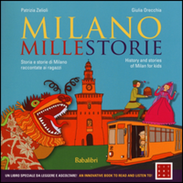 Milano millestorie. Storia e storie di Milano raccontate ai ragazzi. Ediz. italiana e inglese - Librerie.coop Milano millestorie. Storia e storie di Milano raccontate ai ragazzi. Ediz. italiana e inglese - Librerie.coop