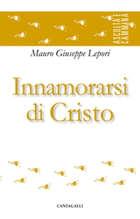 Innamorarsi di Cristo - Librerie.coop