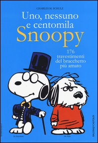 Uno, nessuno e centomila. Snoopy. 176 travestimenti del bracchetto più amato - Librerie.coop