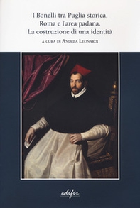 I Bonelli tra Puglia storica, Roma e l'area padana. La costruzione di un'identità - Librerie.coop