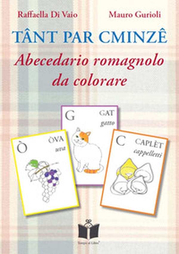 Tant par cminze. Abecedario romagnolo da colorare - Librerie.coop Tant par cminze. Abecedario romagnolo da colorare - Librerie.coop