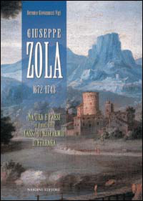 Giuseppe Zola. Natura e paesi nei dipinti della cassa di risparmio di Ferrara. Ediz. italiana con abstract in inglese - Librerie.coop