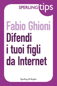 Difendi i tuoi figli da Internet - Sperling tips - Librerie.coop