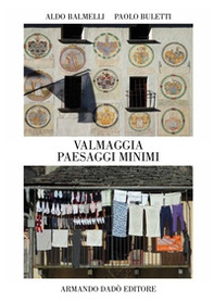 Valmaggia. Paesaggi minimi - Librerie.coop