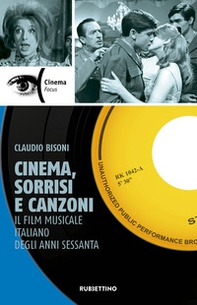 Cinema, sorrisi e canzoni. Il film musicale italiano degli anni Sessanta - Librerie.coop