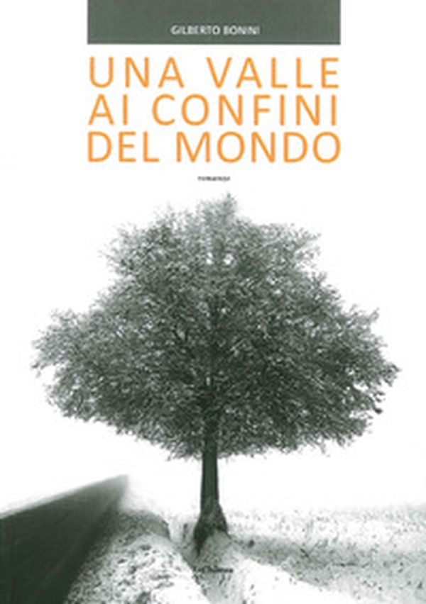 Una valle di confini del mondo - Librerie.coop Una valle di confini del mondo - Librerie.coop
