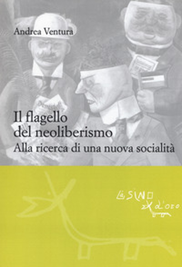 Il flagello del neoliberismo. Alla ricerca di una nuova socialità - Librerie.coop Il flagello del neoliberismo. Alla ricerca di una nuova socialità - Librerie.coop