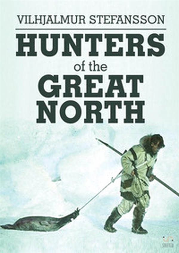 Hunters of the Great North - Librerie.coop Hunters of the Great North - Librerie.coop