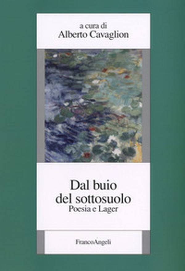Dal buio del sottosuolo. Poesia e lager - Librerie.coop Dal buio del sottosuolo. Poesia e lager - Librerie.coop