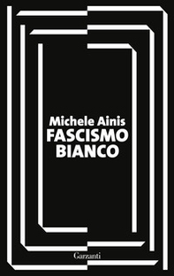 Fascismo bianco - Librerie.coop