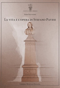 La vita e l'opera di Stefano Pavesi - Librerie.coop La vita e l'opera di Stefano Pavesi - Librerie.coop
