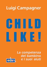 Child Like! - Librerie.coop Child Like! - Librerie.coop