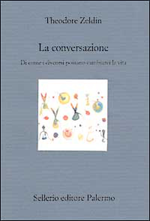 La conversazione. Di come i discorsi possano cambiarci la vita - Librerie.coop La conversazione. Di come i discorsi possano cambiarci la vita - Librerie.coop