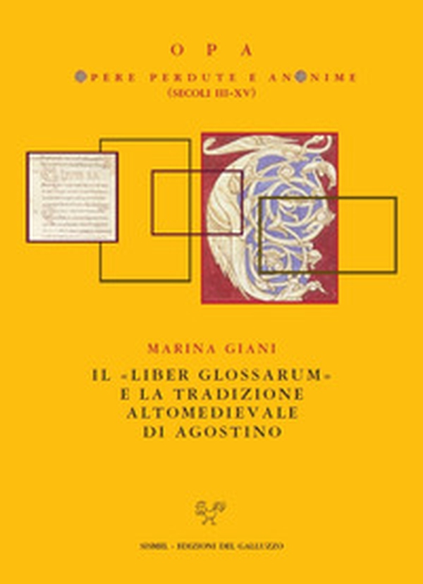 Il «Liber glossarum» e la tradizione altomedievale di Agostino - Librerie.coop Il «Liber glossarum» e la tradizione altomedievale di Agostino - Librerie.coop