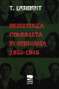 Resistenza comunista in Germania 1933-1945 - Librerie.coop