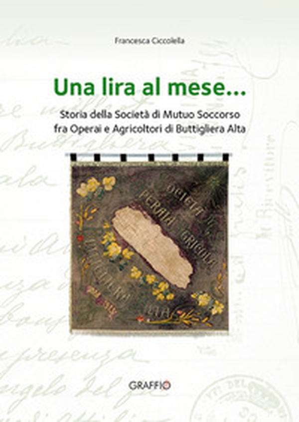 Una lira al mese... Storia della Società di Mutuo Soccorso fra operai e agricoltori di Buttigliera Alta - Librerie.coop Una lira al mese... Storia della Società di Mutuo Soccorso fra operai e agricoltori di Buttigliera Alta - Librerie.coop