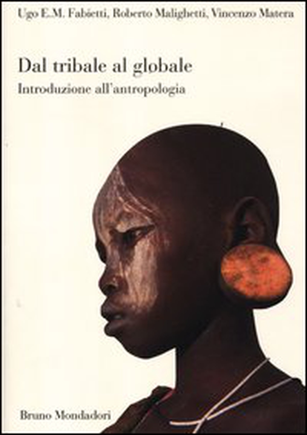 Dal tribale al globale. Introduzione all'antropologia - Librerie.coop Dal tribale al globale. Introduzione all'antropologia - Librerie.coop