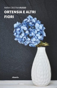 Ortensia e altri fiori - Librerie.coop