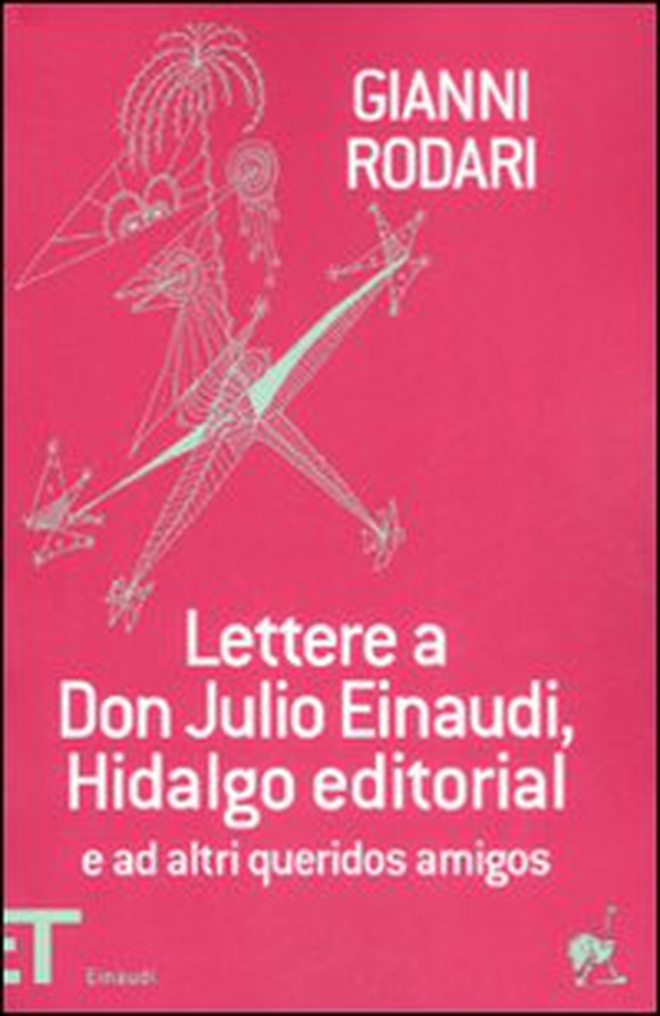 Lettere a don Julio Einaudi, Hidalgo editorial e ad altri queridos amigos - Librerie.coop Lettere a don Julio Einaudi, Hidalgo editorial e ad altri queridos amigos - Librerie.coop
