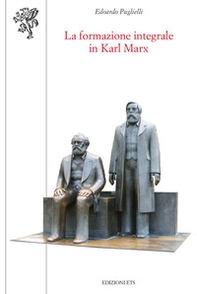 La formazione integrale in Karl Marx - Librerie.coop La formazione integrale in Karl Marx - Librerie.coop