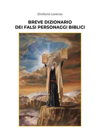 Breve dizionario dei falsi personaggi biblici - Librerie.coop Breve dizionario dei falsi personaggi biblici - Librerie.coop
