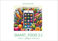 Smart_food 2.0. Il cibo ri_spiegato ai bambini - Librerie.coop Smart_food 2.0. Il cibo ri_spiegato ai bambini - Librerie.coop