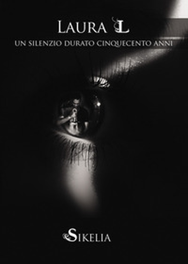 Laura L. Un silenzio durato cinquecento anni - Librerie.coop Laura L. Un silenzio durato cinquecento anni - Librerie.coop