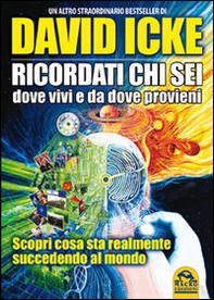 Ricordati chi sei, dove vivi e da dove provieni. Scopri cosa sta realmente succedendo al mondo - Librerie.coop