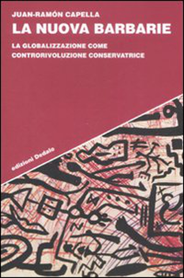 La nuova barbarie. La globalizzazione come controrivoluzione conservatrice - Librerie.coop La nuova barbarie. La globalizzazione come controrivoluzione conservatrice - Librerie.coop