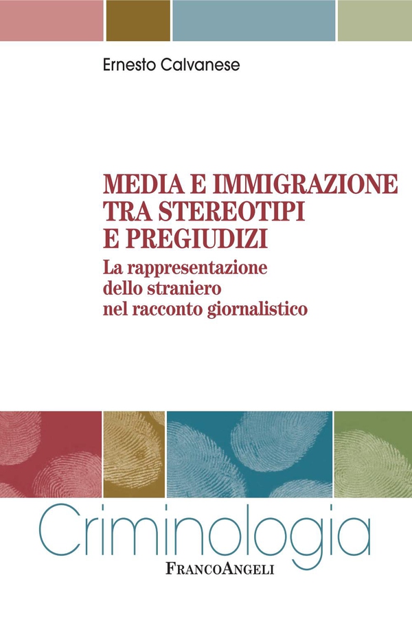 Media e immigrazione tra stereotipi e pregiudizi. La rappresentazione dello straniero nel racconto giornalistico - Librerie.coop Media e immigrazione tra stereotipi e pregiudizi. La rappresentazione dello straniero nel racconto giornalistico - Librerie.coop