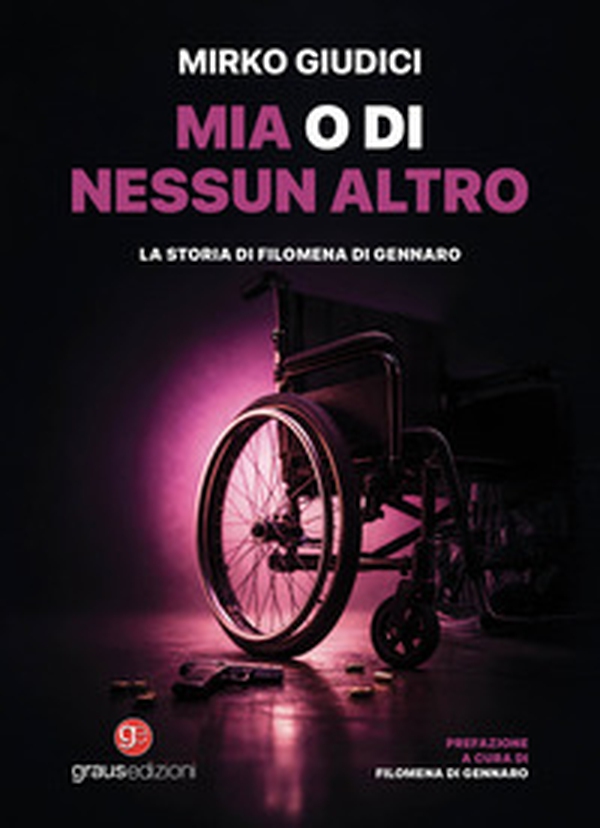 Mia o di nessun altro. La storia di Filomena Di Gennaro - Librerie.coop