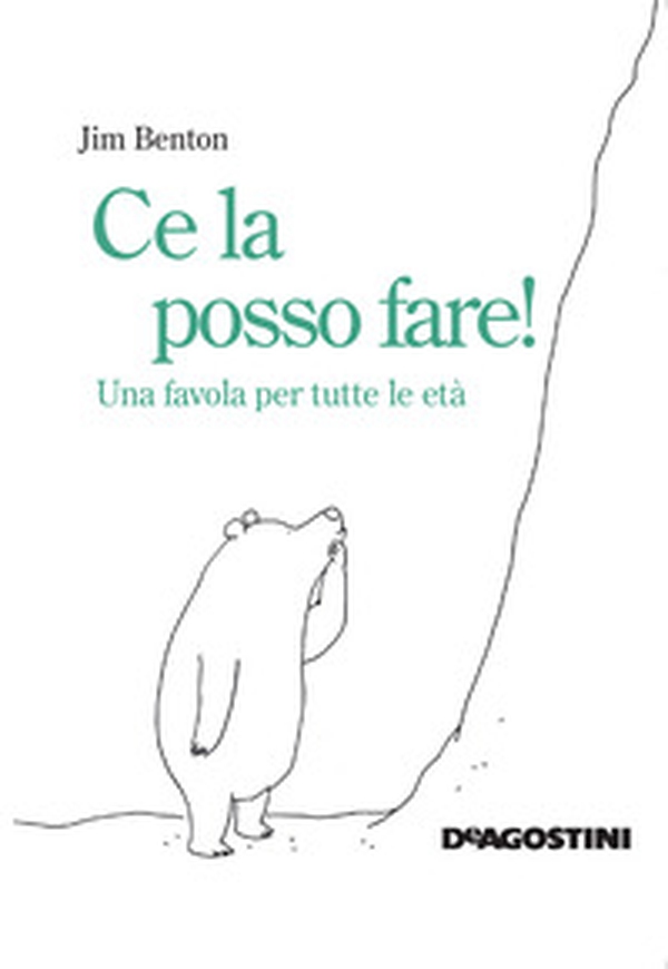 Ce la posso fare! Una favola per tutte le età - Librerie.coop Ce la posso fare! Una favola per tutte le età - Librerie.coop